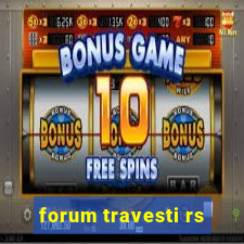 forum travesti rs